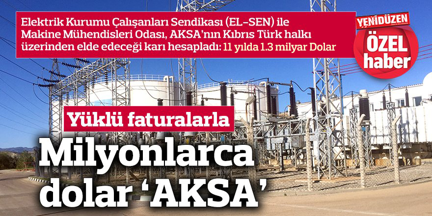 Yüklü faturalarla Milyonlarca dolar ‘AKSA’