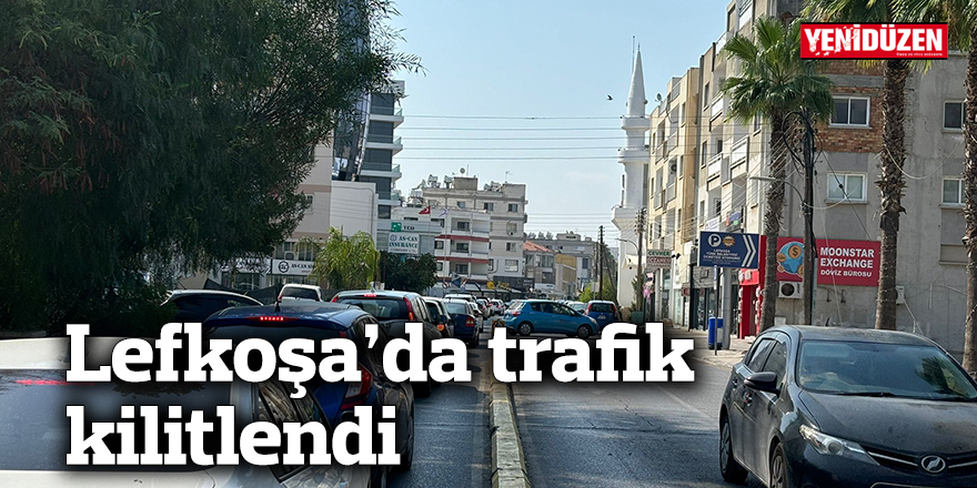 Lefkoşa’da trafik kilitlendi