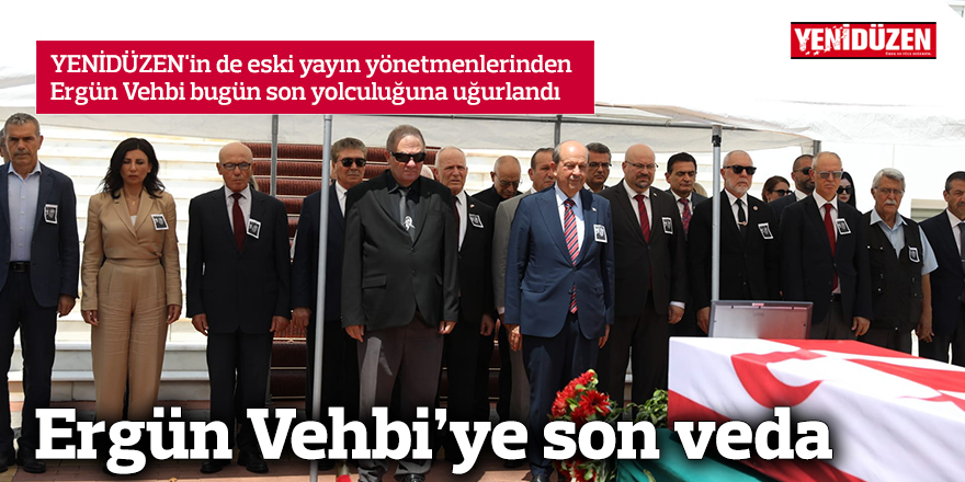 Ergün Vehbi’ye son veda