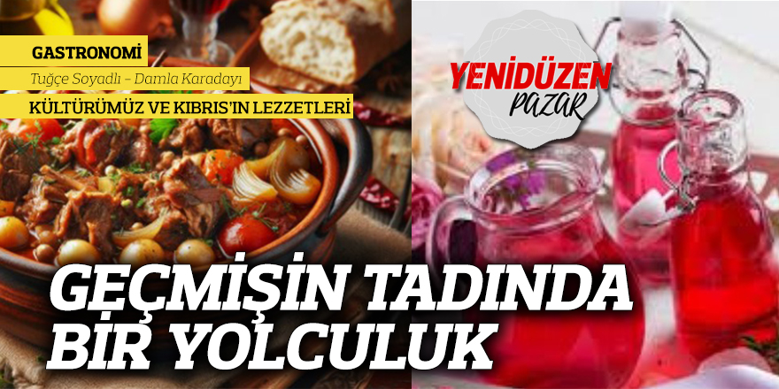 GEÇMİŞİN TADINDA BİR YOLCULUK