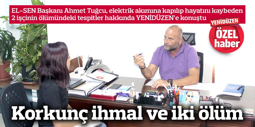 “Elektrik konusunda yeterlilik belgelerinin olmadıklarını öğrendik”