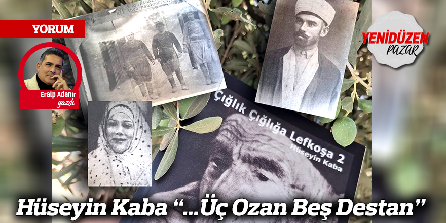 Hüseyin Kaba “...Üç Ozan Beş Destan”