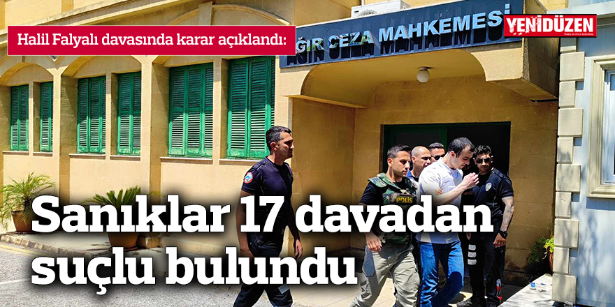 Sanıklar 17 davadan  suçlu bulundu