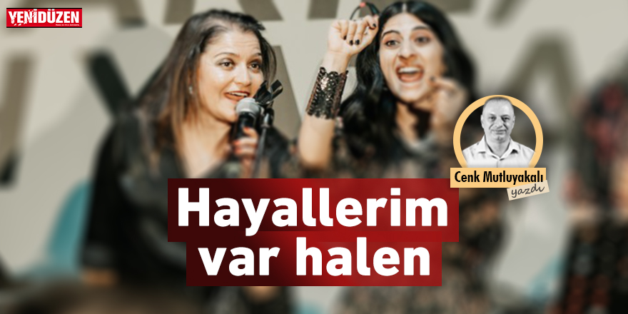 Hayallerim var halen