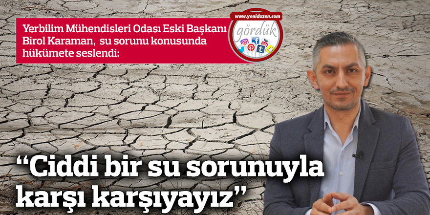 “Ciddi bir su sorunuyla karşı karşıyayız”