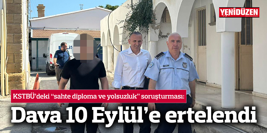 'Sahte diploma' soruşturması: Dava 10 Eylül’e ertelendi