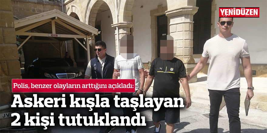 Güzelyurt'ta "askeri kışla taşlayan" 2 kişi tutuklandı