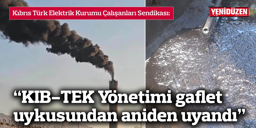 “KIB-TEK Yönetimi gaflet uykusundan aniden uyandı”