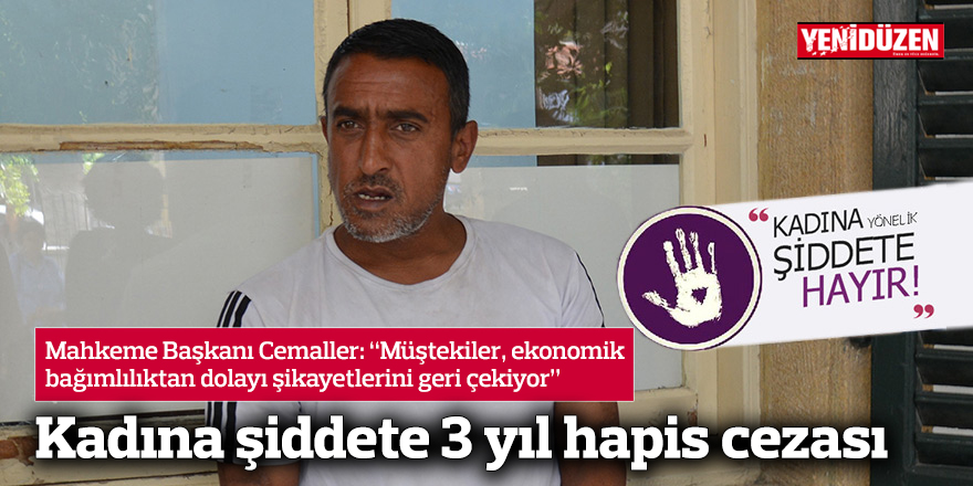 Kadına şiddete 3 yıl hapis cezası