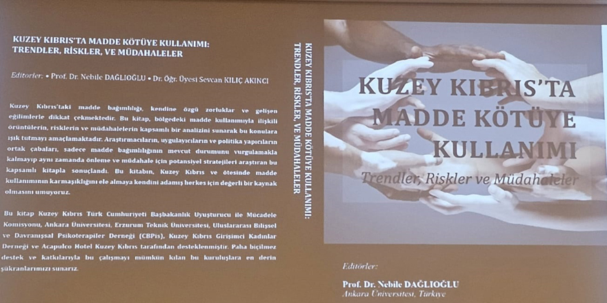 “Kuzey Kıbrıs’ta Madde Kötüye Kullanımı, Trendler, Riskler ve Müdahaleleri” isimli kitabın tanıtımı yapıldı