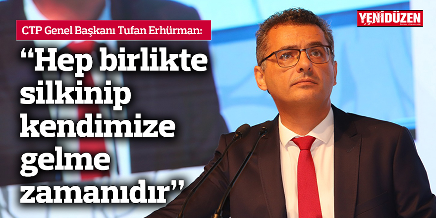 “Hep birlikte silkinip kendimize gelme zamanıdır”