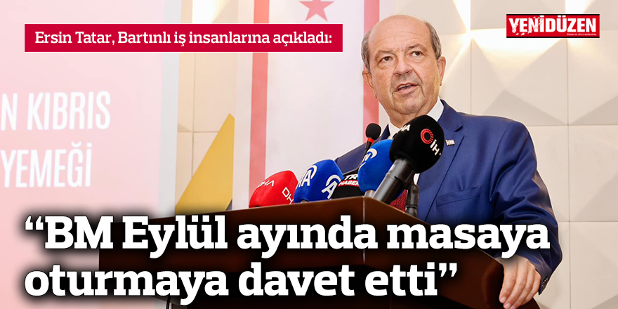 “BM Eylül ayında masaya oturmaya davet etti”