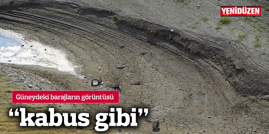 Güneydeki barajların görüntüsü "kabus gibi"