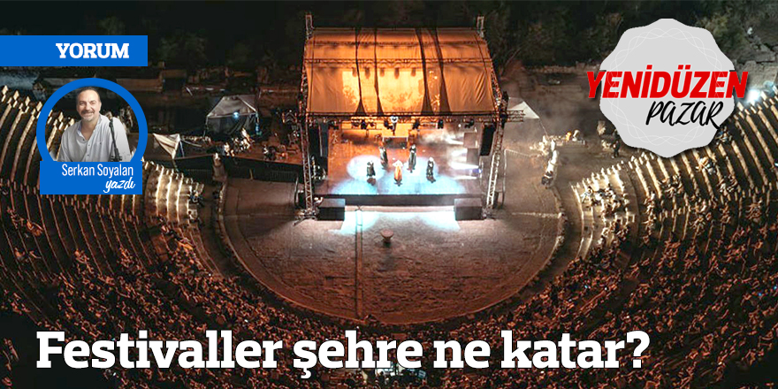 Festivaller şehre ne katar?