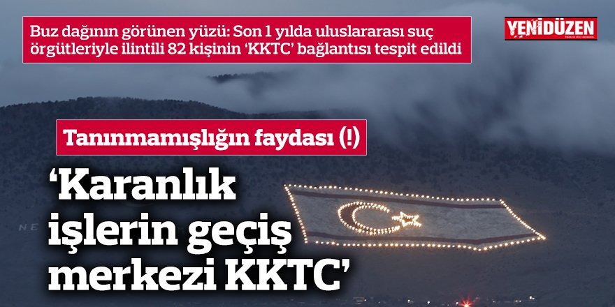 'Karanlık işlerin geçiş merkezi KKTC'