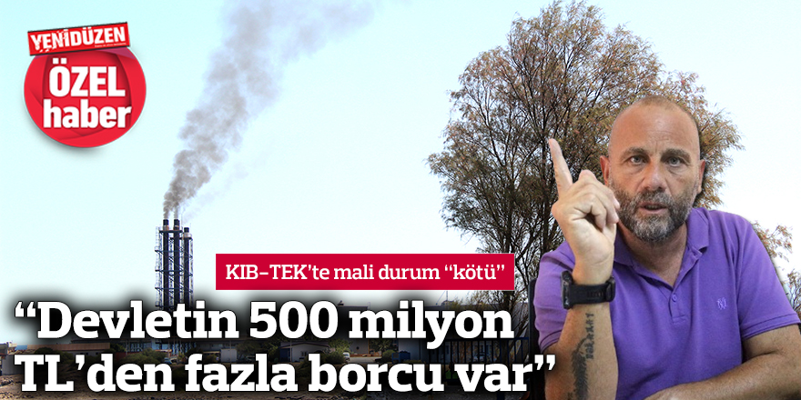 “Devletin 500 milyon TL’den fazla borcu var”