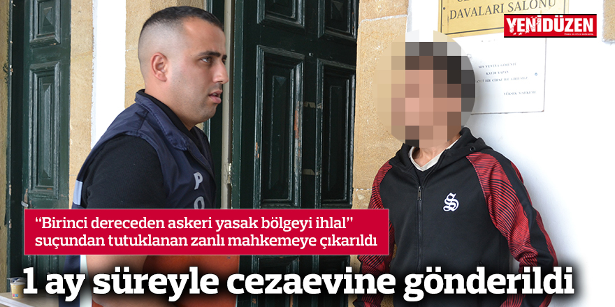 1 ay süreyle cezaevine gönderildi