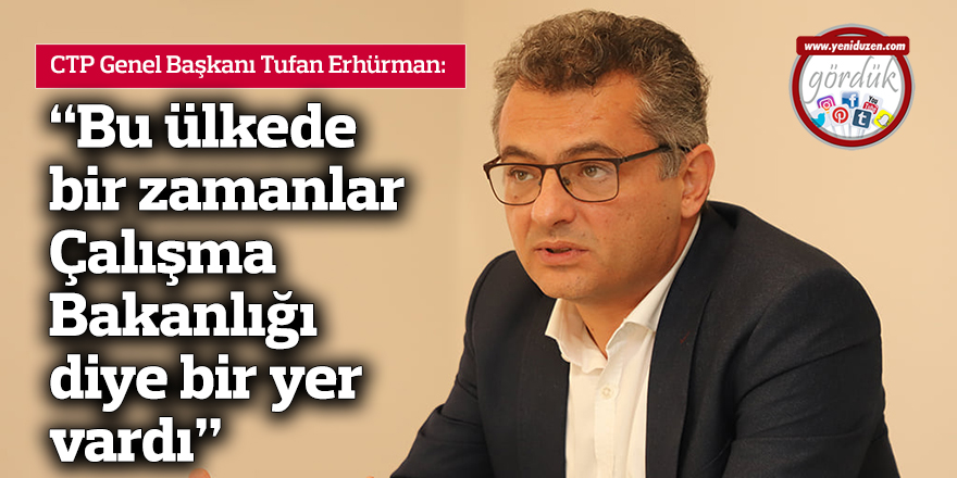 "Bu ülkede bir zamanlar Çalışma Bakanlığı diye bir yer vardı"