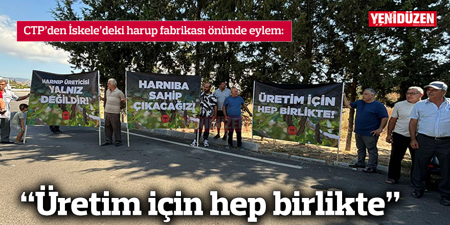 "Üretim için hep birlikte"