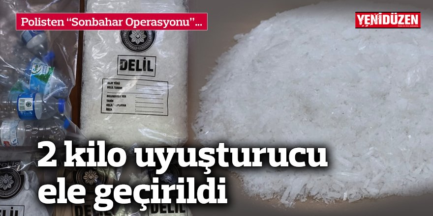 2 kilo uyuşturucu ele geçirildi