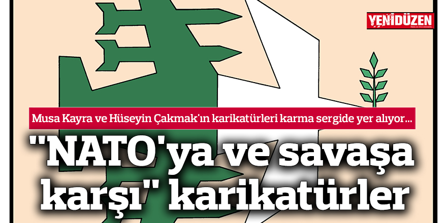 "NATO'ya ve savaşa karşı" karikatürler