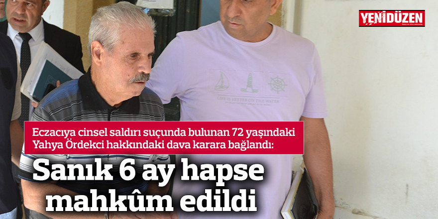 Sanık 6 ay hapse mahkûm edildi