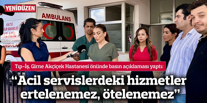 Tıp-İş: “Acil servislerdeki hizmetler ertelenemez, ötelenemez”