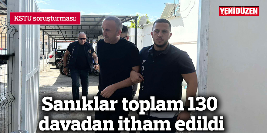 Sanıklar toplam 130 davadan itham edildi