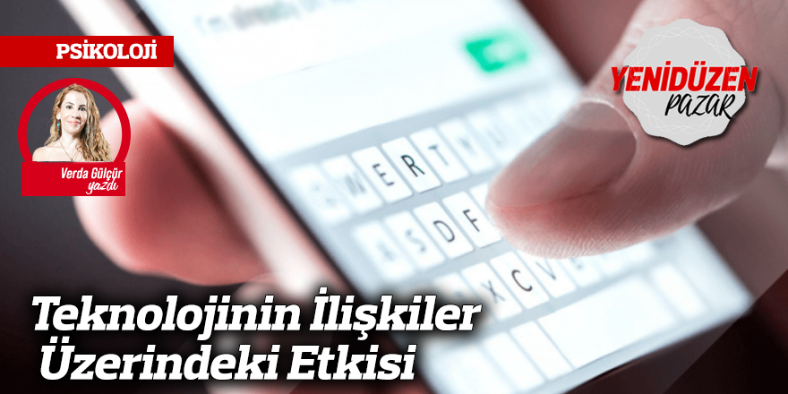 Teknolojinin İlişkiler Üzerindeki Etkisi