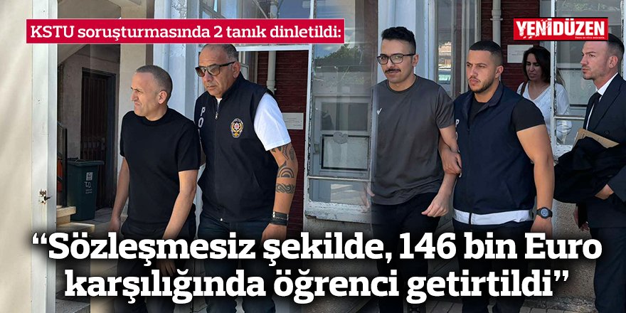 “Sözleşmesiz şekilde, 146 bin Euro karşılığında öğrenci getirtildi”