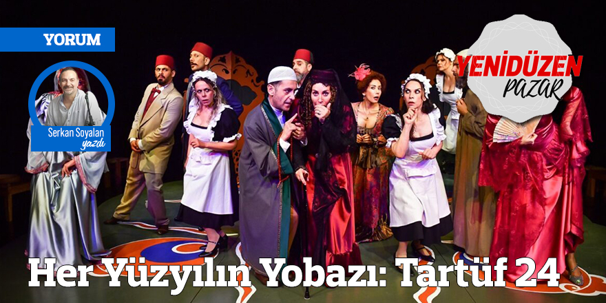 Her Yüzyılın Yobazı: Tartüf 24