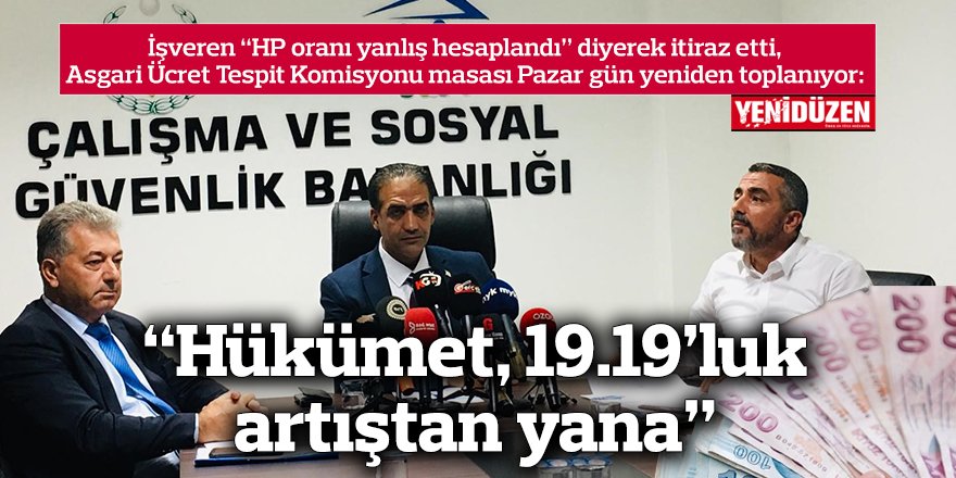 “Hükümet, 19.19’luk artıştan yana”