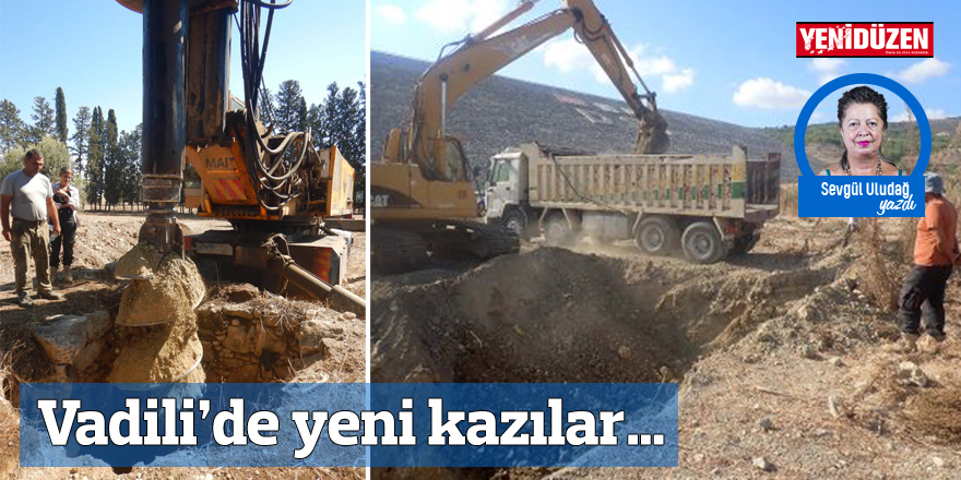 Vadili'de yanı kazılar...