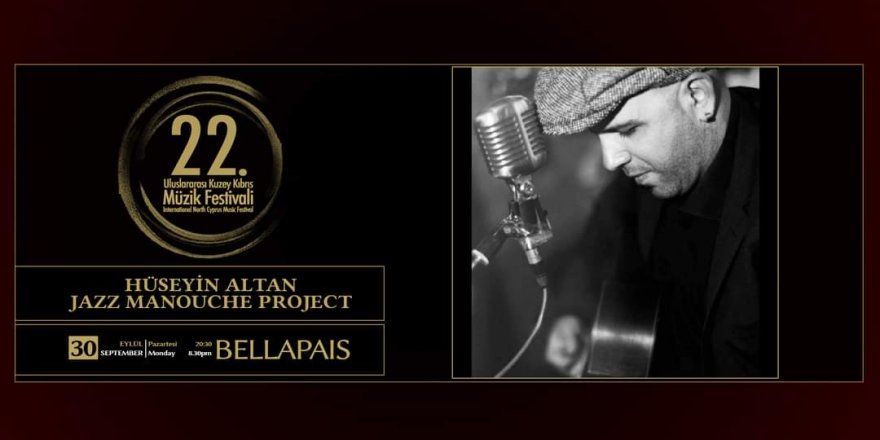 Uluslararası Kuzey Kıbrıs Müzik Festivali Hüseyin Altan Jazz Manouche Project Konseri ile devam edecek