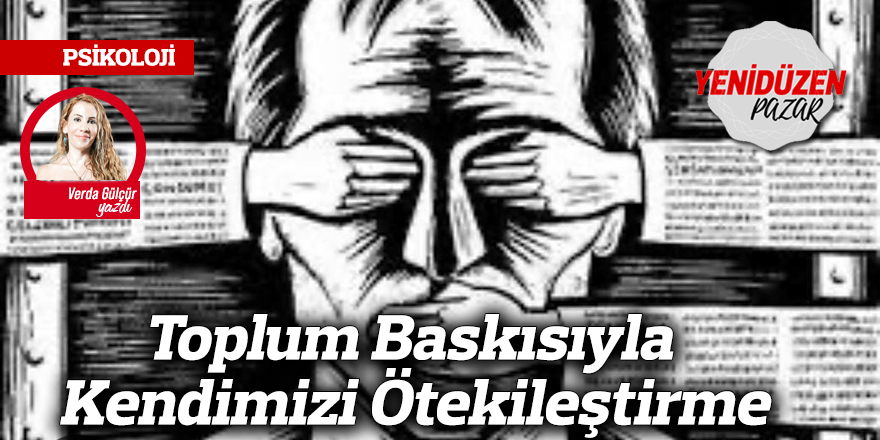 Toplum Baskısıyla Kendimizi Ötekileştirme