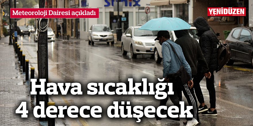 Hava sıcaklığı 4 derece düşecek