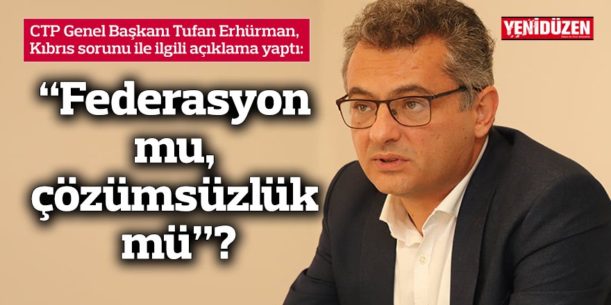 “Federasyon mu, çözümsüzlük mü”?