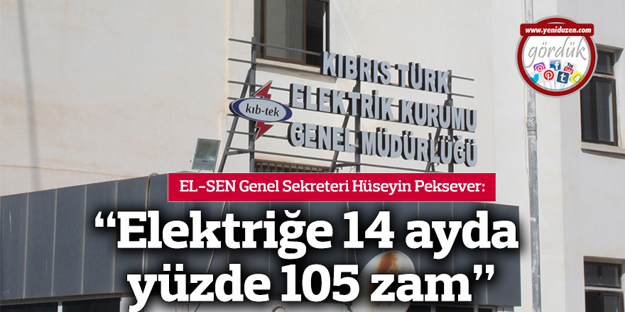 "Elektriğe 14 ayda yüzde 105 zam"