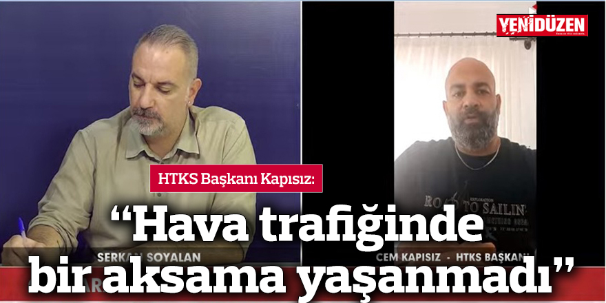 “Hava trafiğinde bir aksama yaşanmadı”