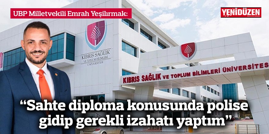 “Sahte diploma konusunda polise gidip gerekli izahatı yaptım”