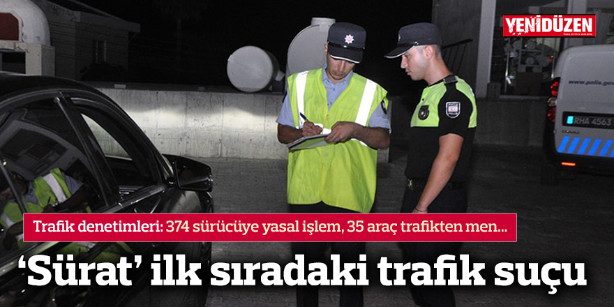 'Sürat' ilk sıradaki trafik suçu