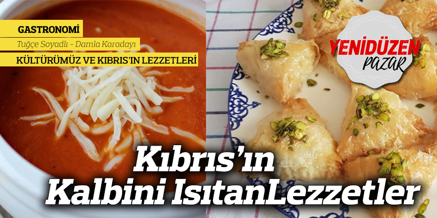 Kıbrıs’ın Kalbini Isıtan Lezzetler