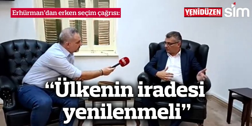 Erhürman’dan erken seçim çağrısı