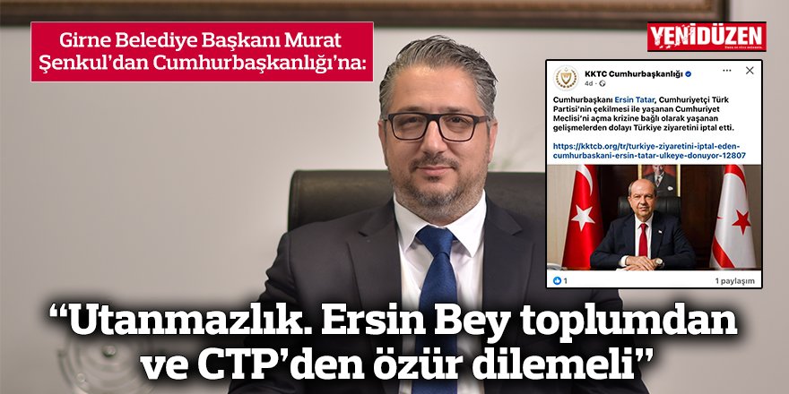 “Utanmazlık. Ersin Bey toplumdan ve CTP’den özür dilemeli”