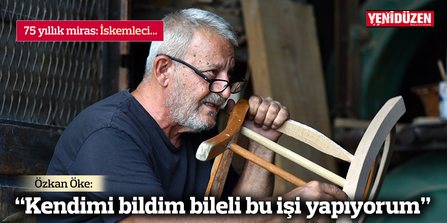 75 yıllık miras: İskemleci...