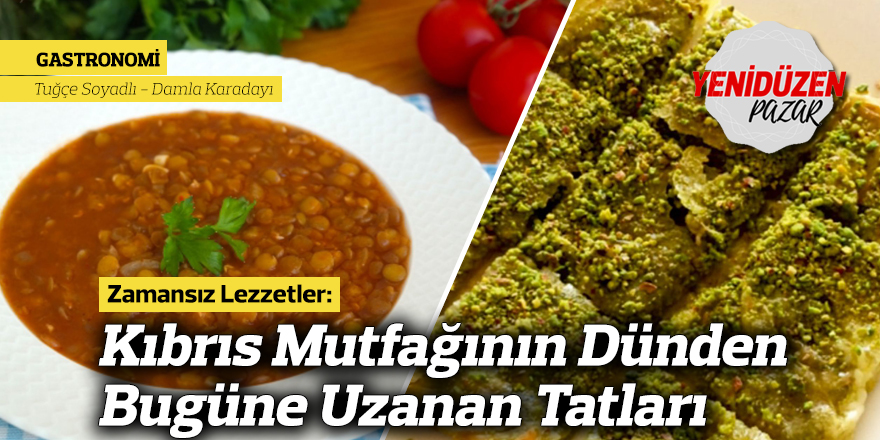 Zamansız Lezzetler: Kıbrıs Mutfağının Dünden Bugüne Uzanan Tatları