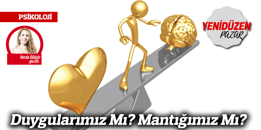 Duygularımız Mı? Mantığımız Mı?