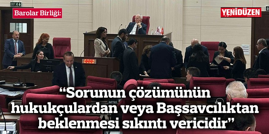 Barolar Birliği: “Sorunun çözümünün hukukçulardan veya Başsavcılıktan beklenmesi sıkıntı vericidir”