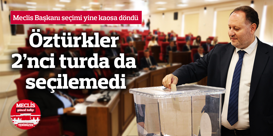 Öztürkler de ikinci turda da seçilemedi