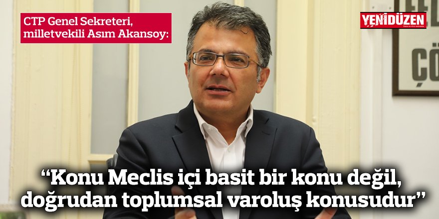 “Konu Meclis içi basit bir konu değil, doğrudan toplumsal varoluş konusudur”